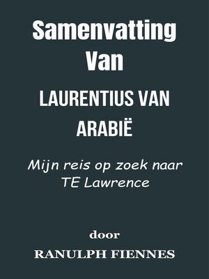 cover image of Samenvatting Van Laurentius van Arabië Mijn reis op zoek naar TE Lawrence  door Ranulph Fiennes
